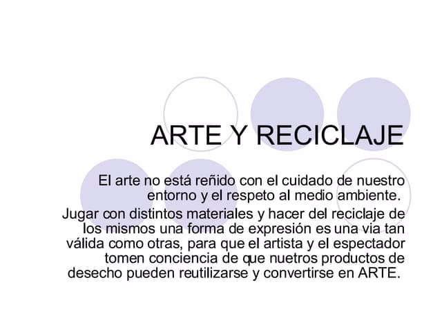 ¿Qué se necesita para explorar el tema del reciclaje en el arte?