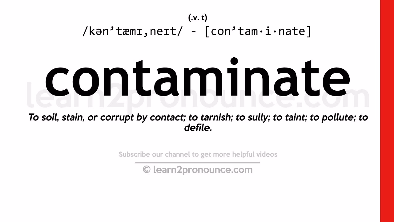 What does contamination mean?