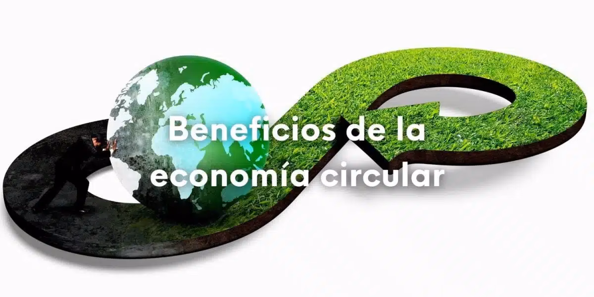 ¿Cuáles son los beneficios de una sostenibilidad y una economía circular mejorada?