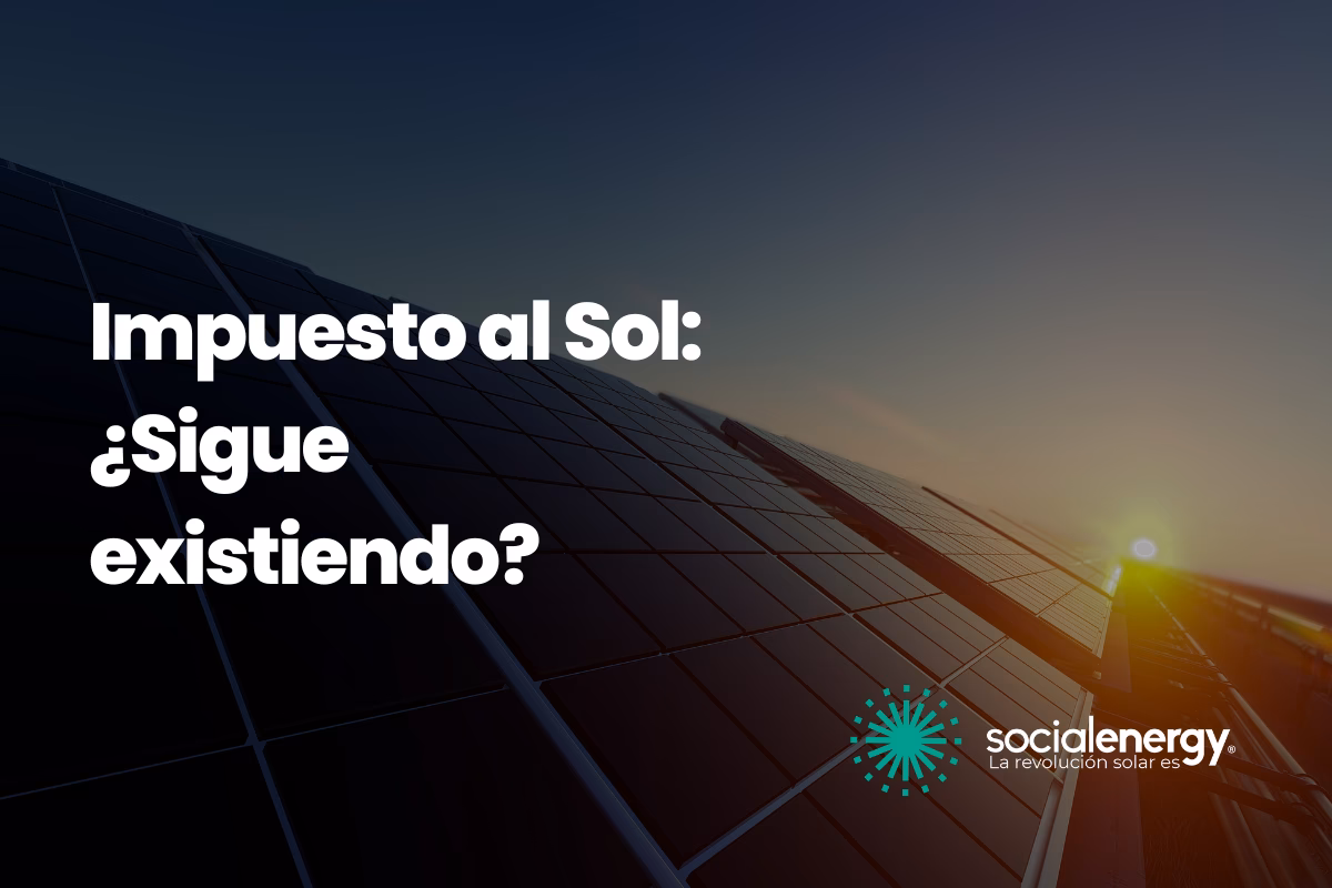 ¿Qué es el impuesto al sol y cómo afecta a las energías renovables?