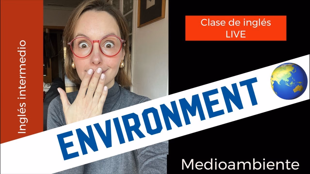 ¿Cuál es el vocabulario sobre el medio ambiente en inglés?