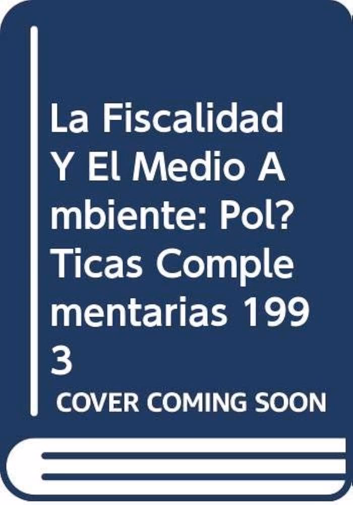 ¿Cuáles son las normas comunitarias en materia de fiscalidad medioambiental?
