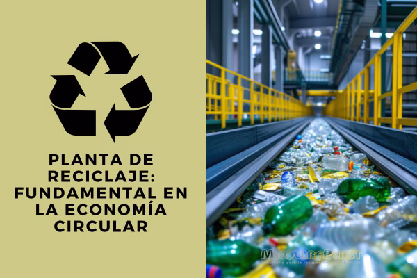 ¿Qué es una planta de reciclaje?