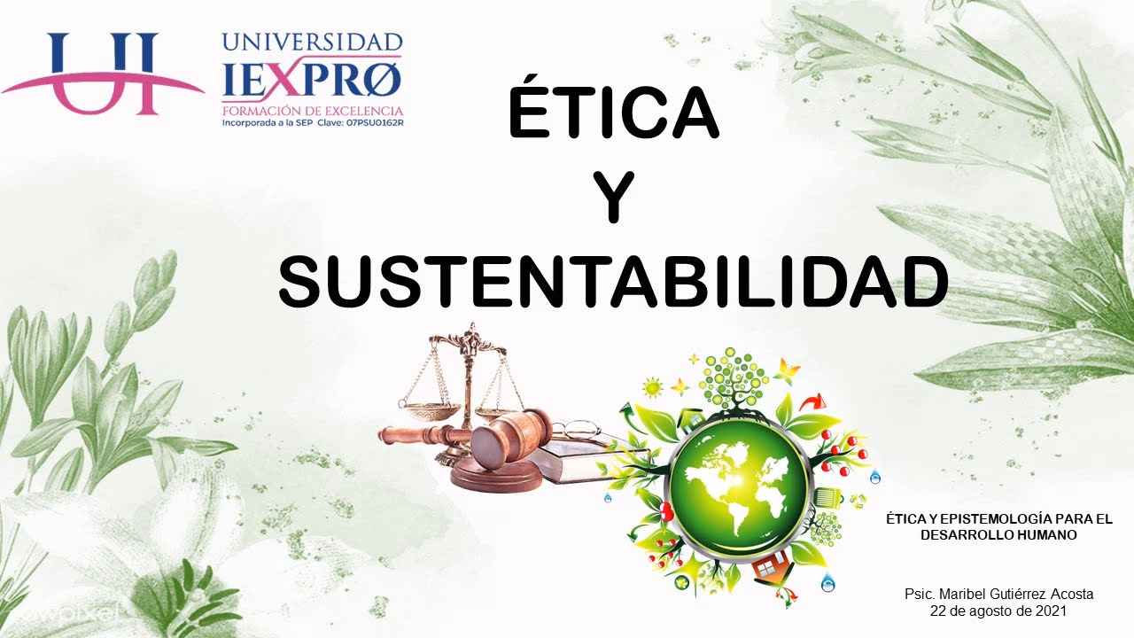 ¿Cuál es la importancia de la ética y la moral en el desarrollo sostenible?